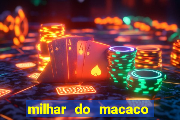 milhar do macaco que mais saem no jogo do bicho