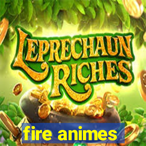 fire animes