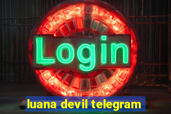 luana devil telegram