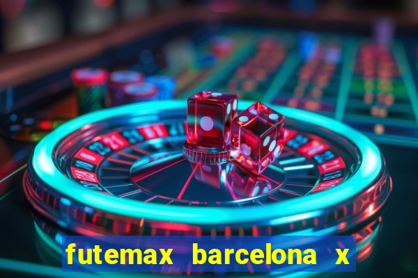 futemax barcelona x real madrid