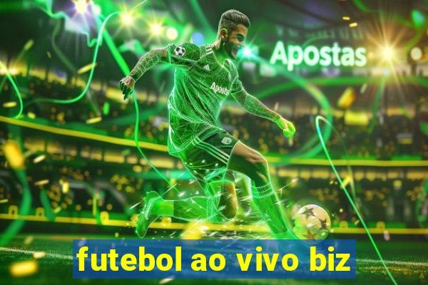 futebol ao vivo biz