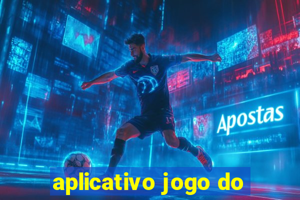 aplicativo jogo do