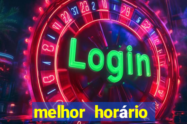 melhor horário para jogar fortune tiger de tarde