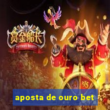 aposta de ouro bet