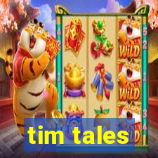 tim tales