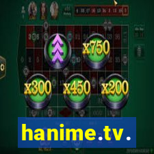 hanime.tv.