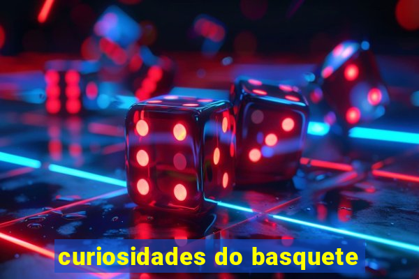 curiosidades do basquete