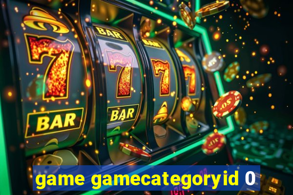 game gamecategoryid 0