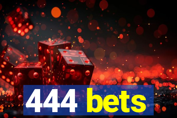 444 bets