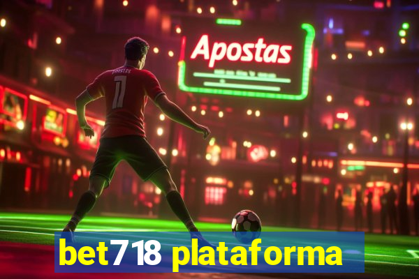 bet718 plataforma