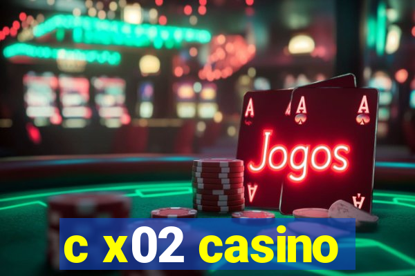 c x02 casino