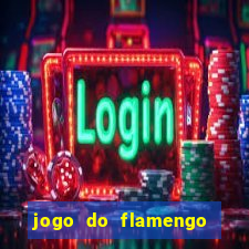 jogo do flamengo ao vivo rede canais