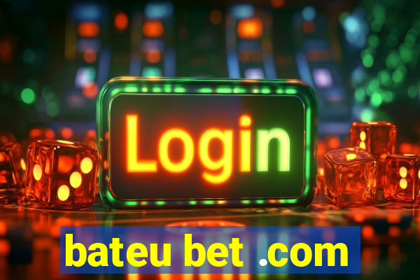 bateu bet .com