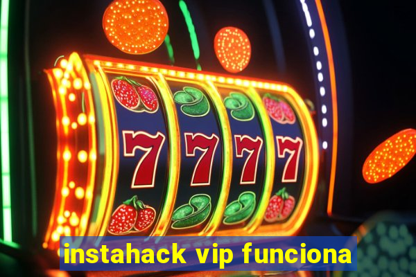 instahack vip funciona