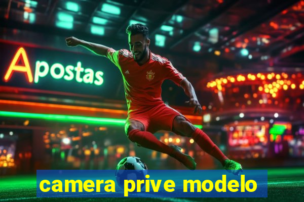 camera prive modelo