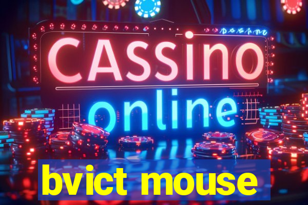 bvict mouse