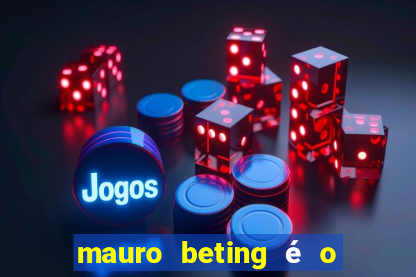 mauro beting é o dono da sportingbet