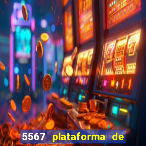 5567 plataforma de jogos login