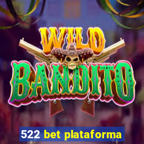 522 bet plataforma