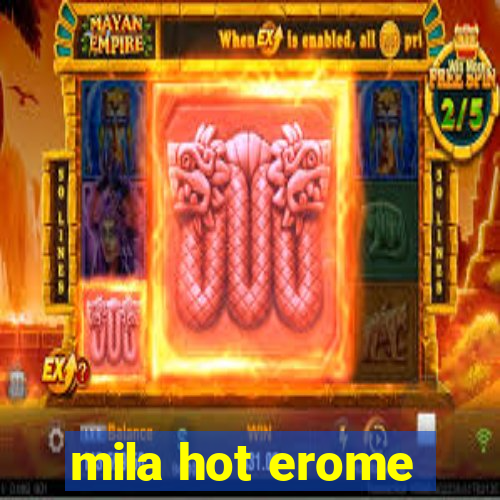 mila hot erome