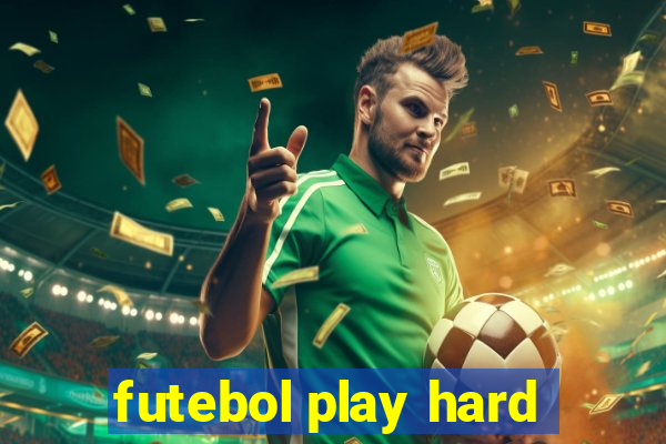 futebol play hard