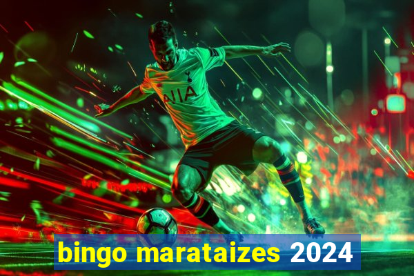 bingo marataizes 2024