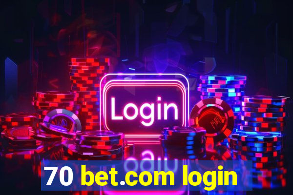 70 bet.com login