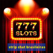 strip chat brasileiras