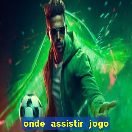 onde assistir jogo da roma hoje