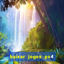 baixar jogos ps4 pkg pt br