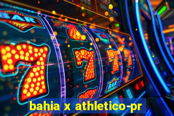 bahia x athletico-pr