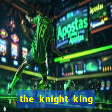 the knight king who returned with a god capitulo 1