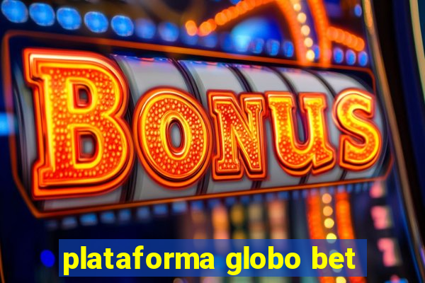 plataforma globo bet