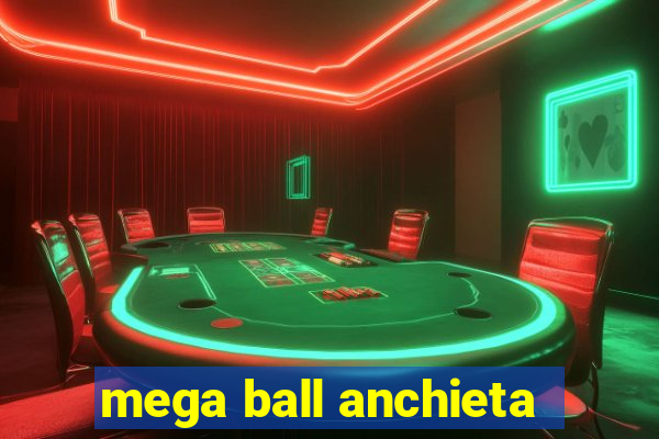 mega ball anchieta