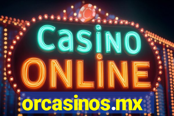 orcasinos.mx