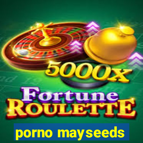 porno mayseeds