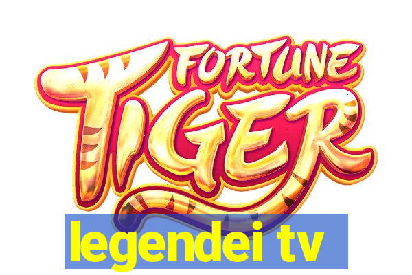 legendei tv