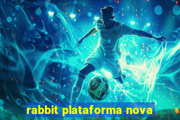 rabbit plataforma nova