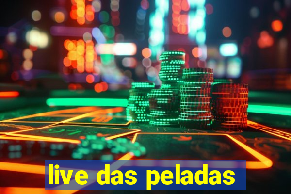 live das peladas