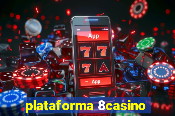 plataforma 8casino