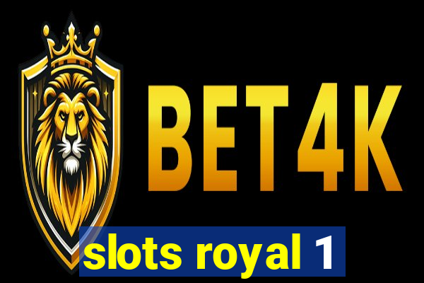 slots royal 1