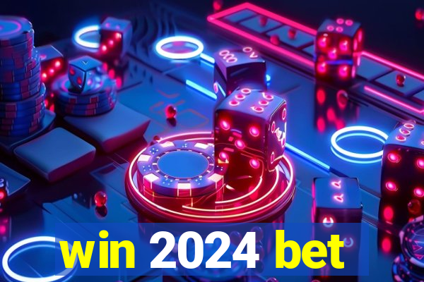 win 2024 bet