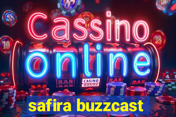 safira buzzcast