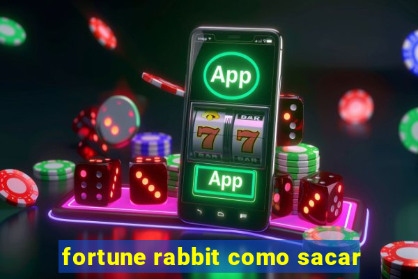 fortune rabbit como sacar