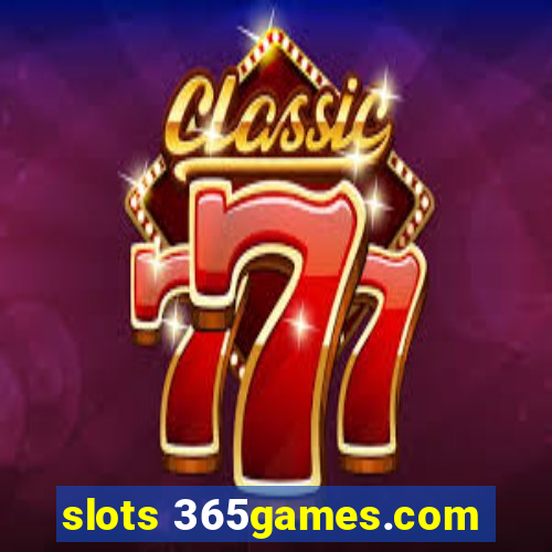 slots 365games.com