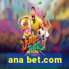 ana bet.com