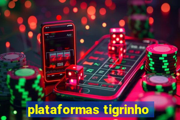 plataformas tigrinho