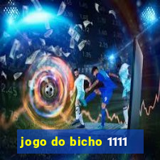 jogo do bicho 1111