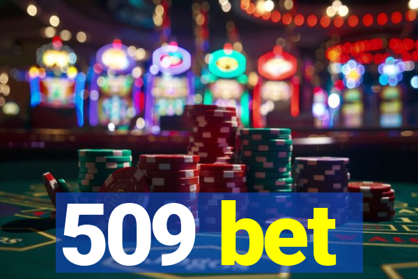 509 bet