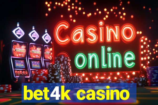 bet4k casino